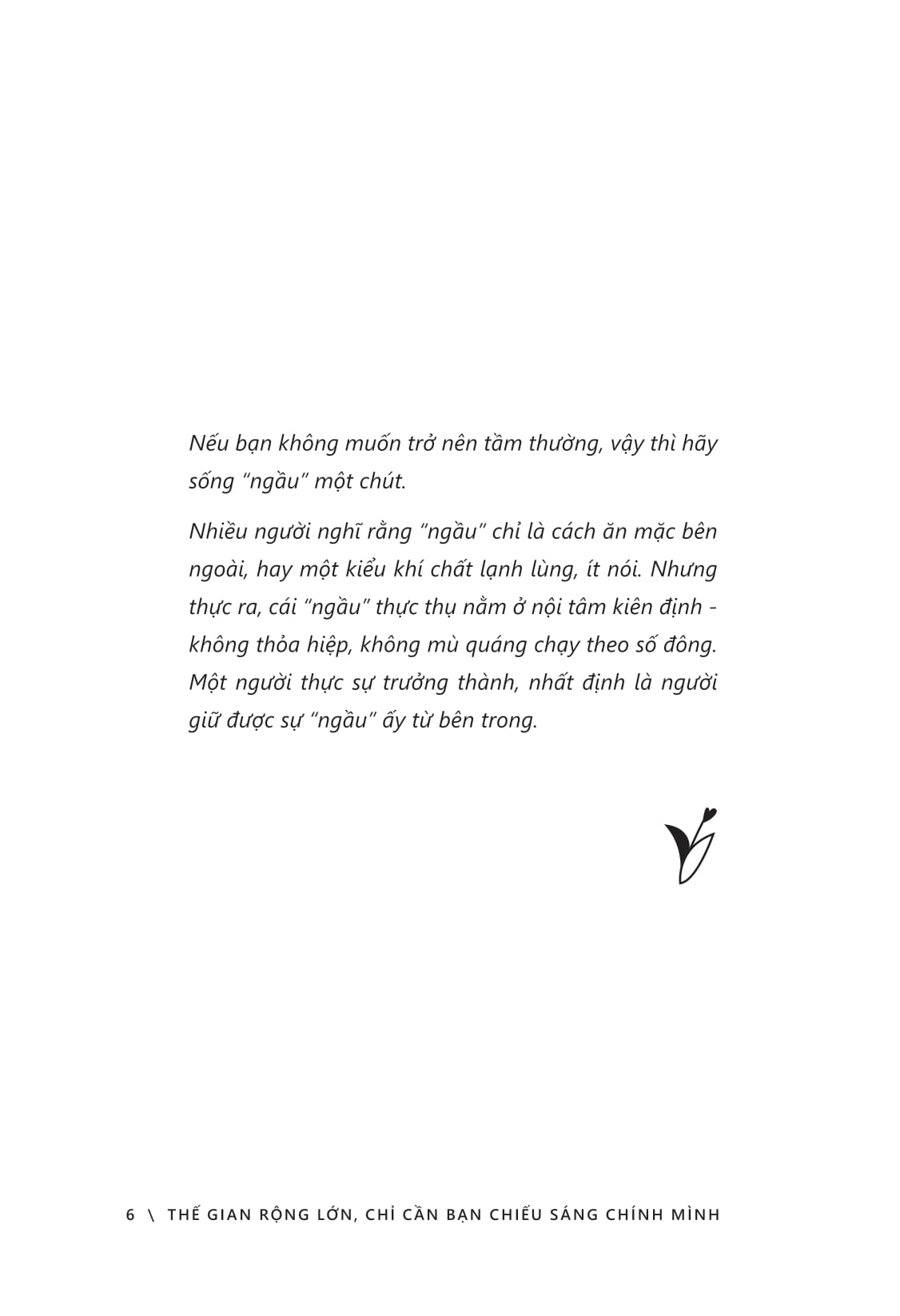 The Gian Rong Lon, Chi Can Ban Chieu Sang Chinh Minh