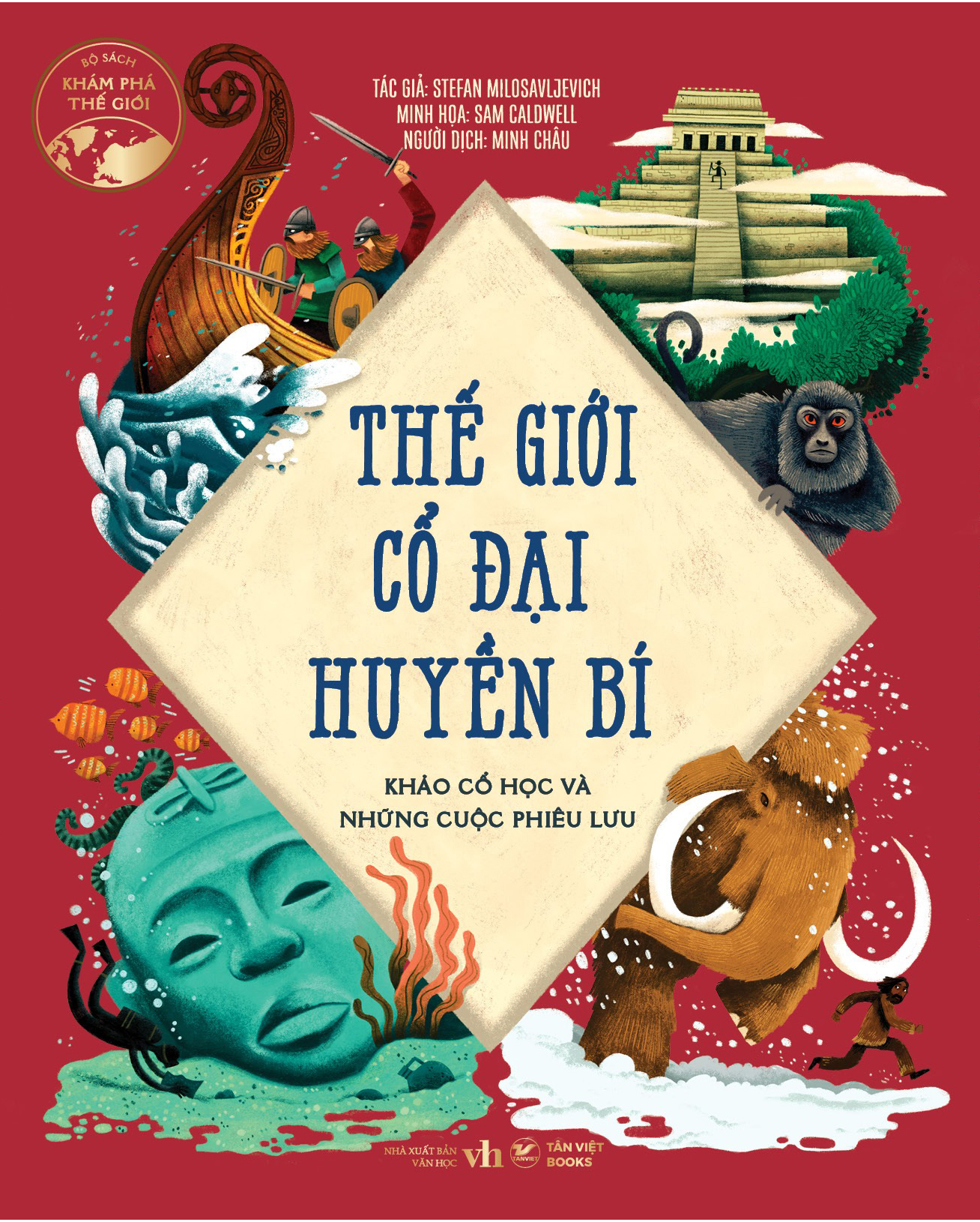 thế giới cổ đại huyền bí - khảo cổ học và những cuộc phiêu lưu