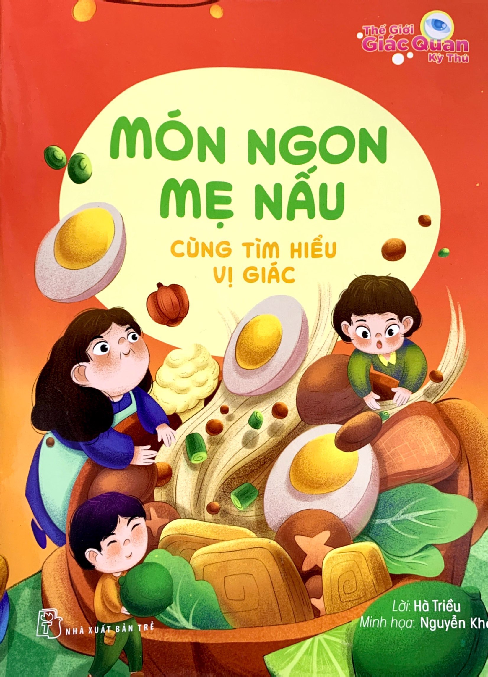 thế giới giác quan kỳ thú: món ngon mẹ nấu - cùng tìm hiểu vị giác