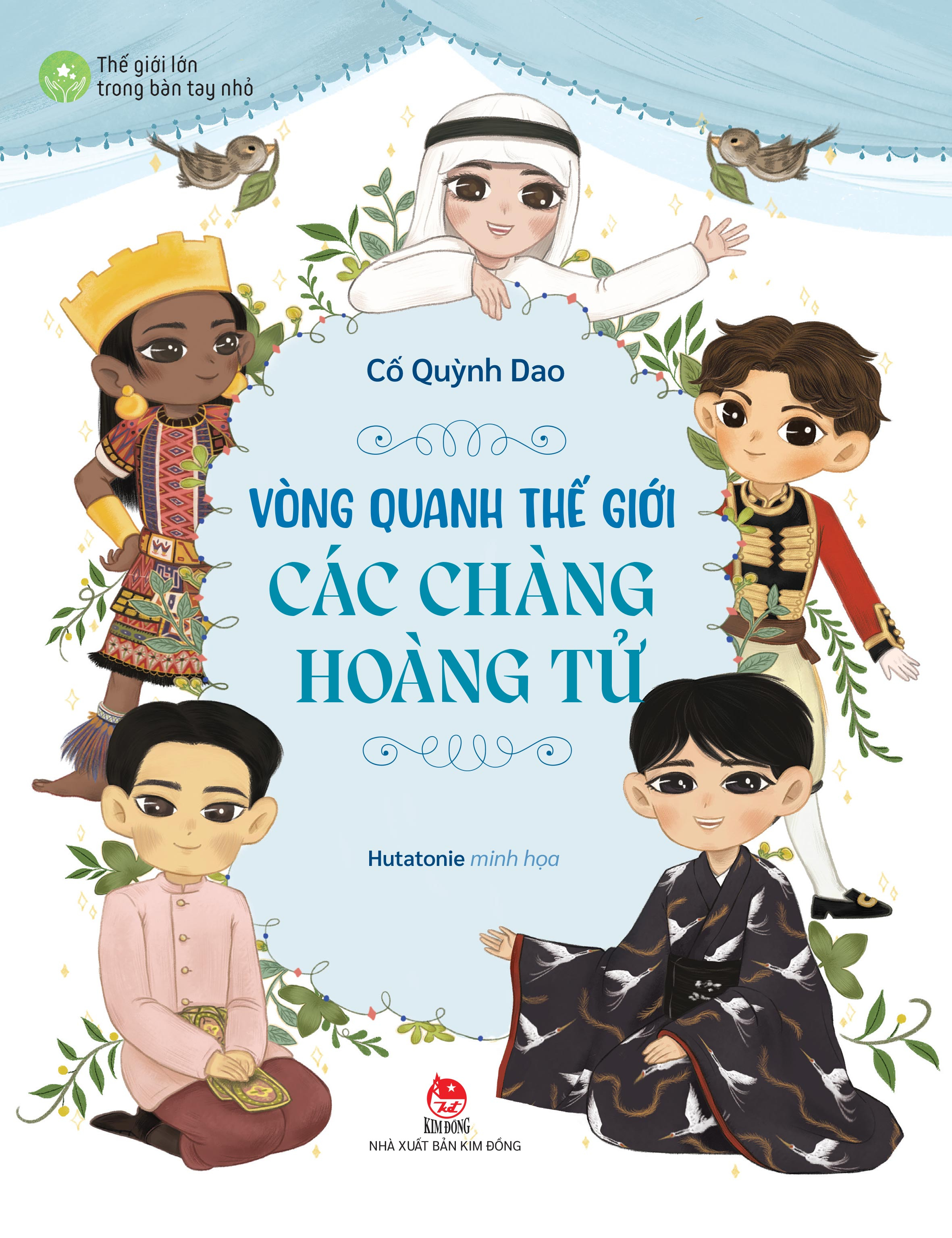 The Gioi Lon Trong Ban Tay Nho - Vong Quanh The Gioi Cac Chang Hoang Tu