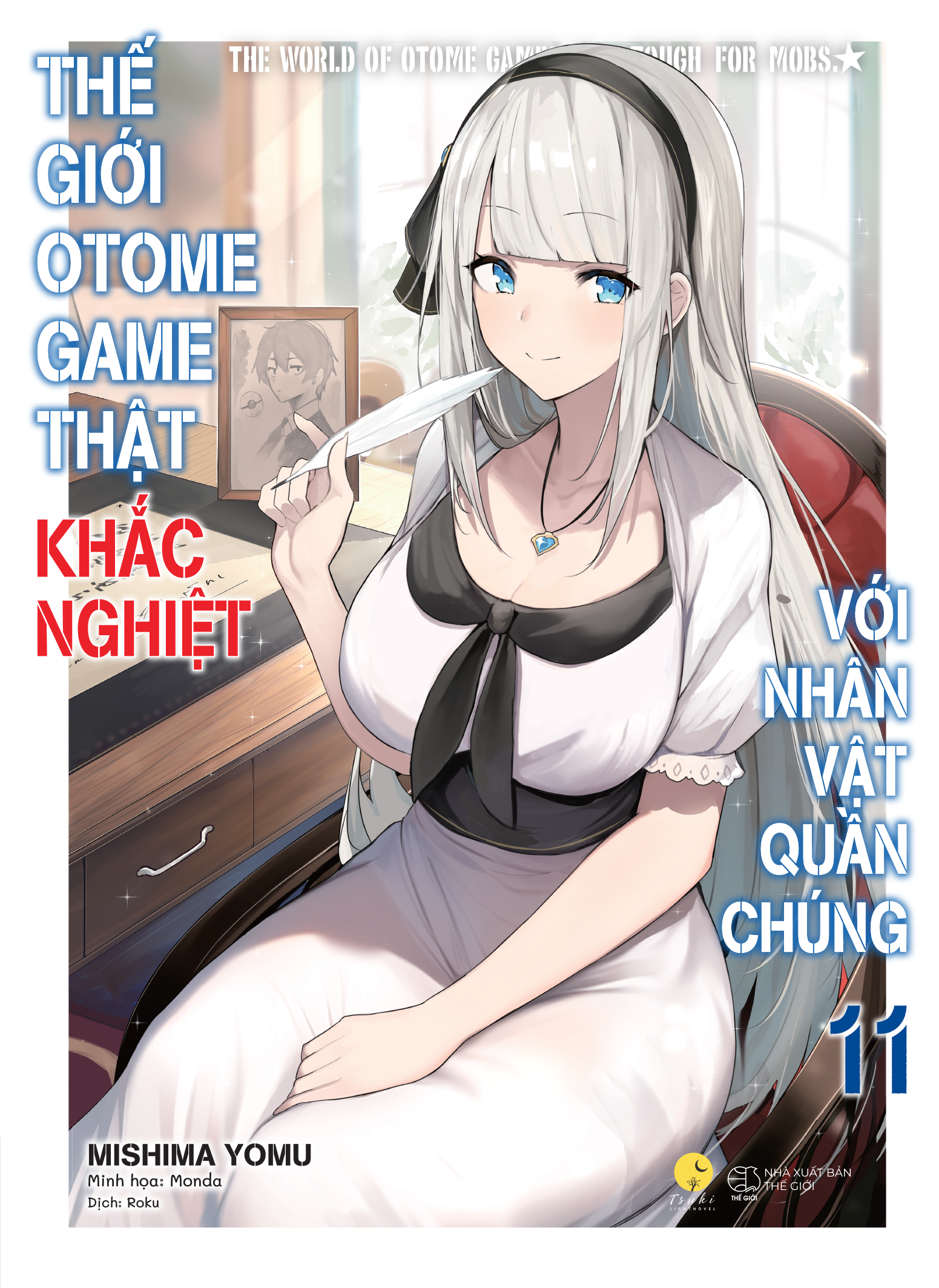 thế giới otome game thật khắc nghiệt với nhân vật quần chúng - tập 11 - tặng kèm bookmark