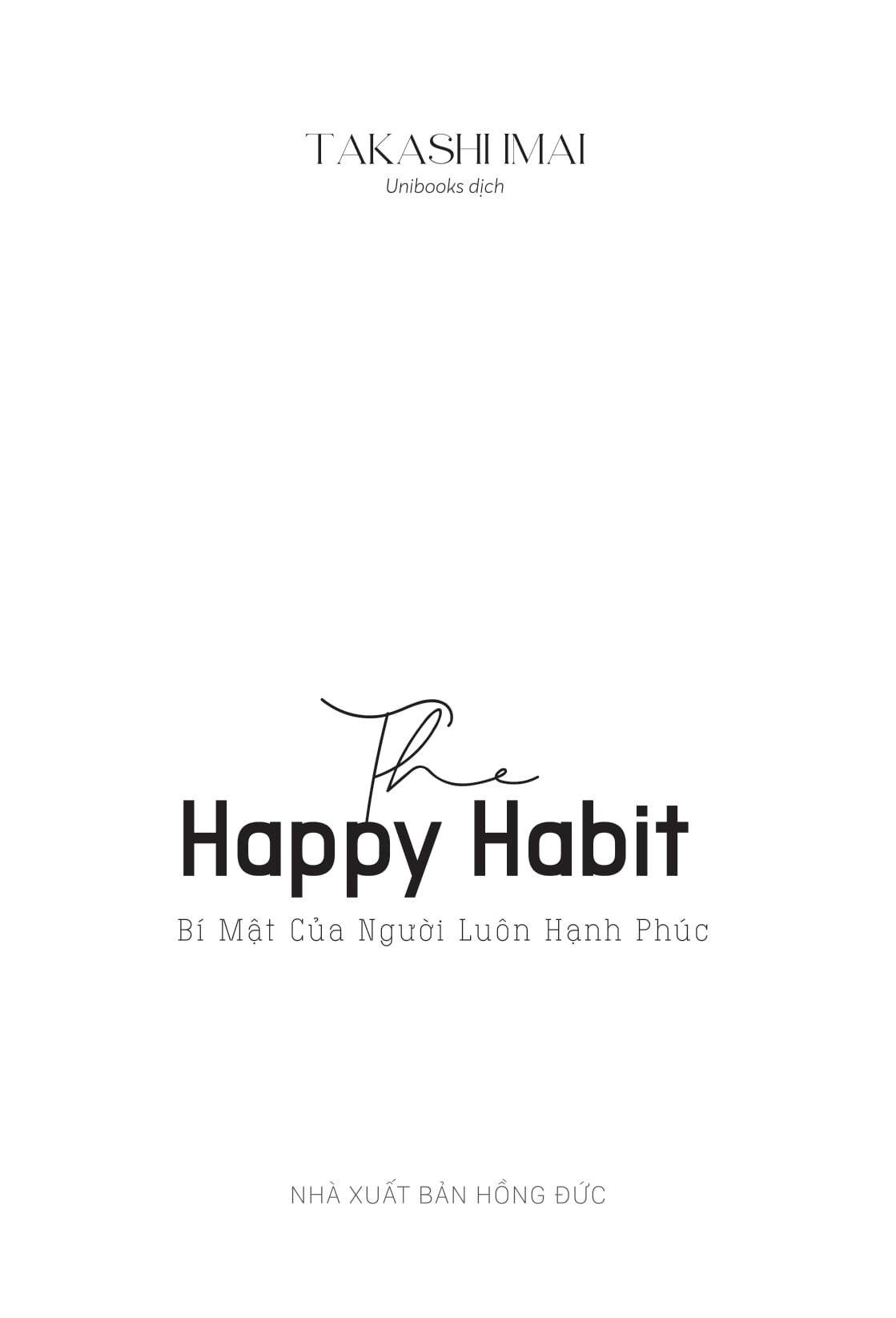 The Happy Habit - Bi Mat Cua Nguoi Luon Hanh Phuc