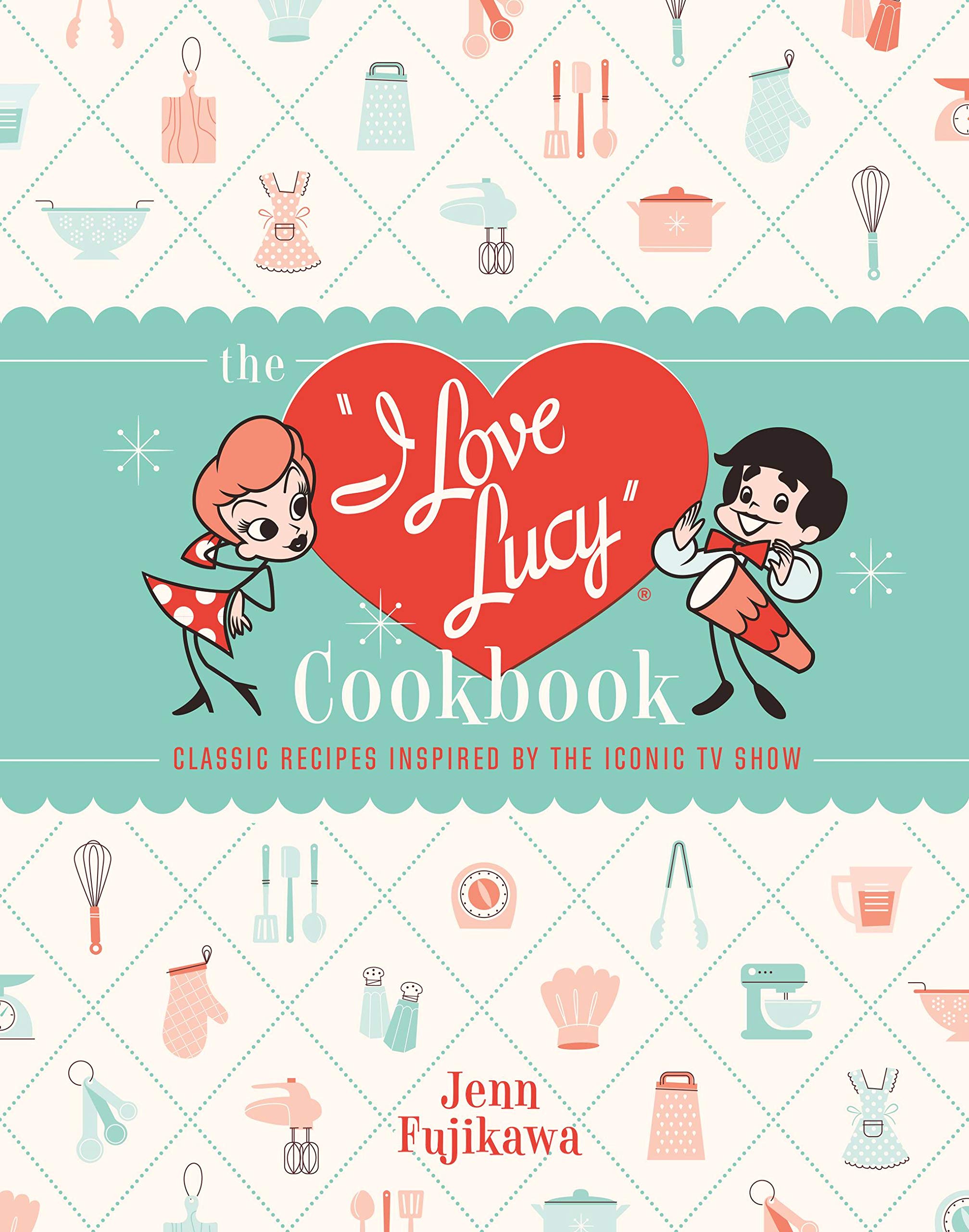 the i love lucy cookbook: classic recipes inspired by the iconic tv show