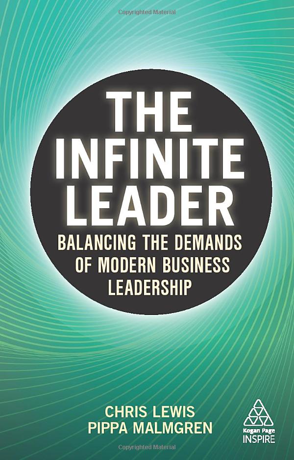 the infinite leader: balancing the demands of modern business leadership (kogan page inspire)