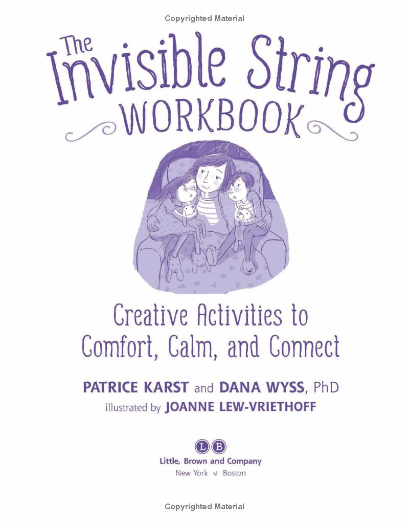 the invisible string workbook: creative activities to comfort, calm, and connect