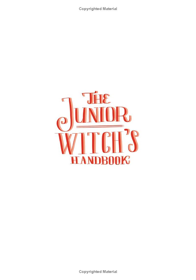 the junior witch's handbook: a kid's guide to white magic, spells, and rituals