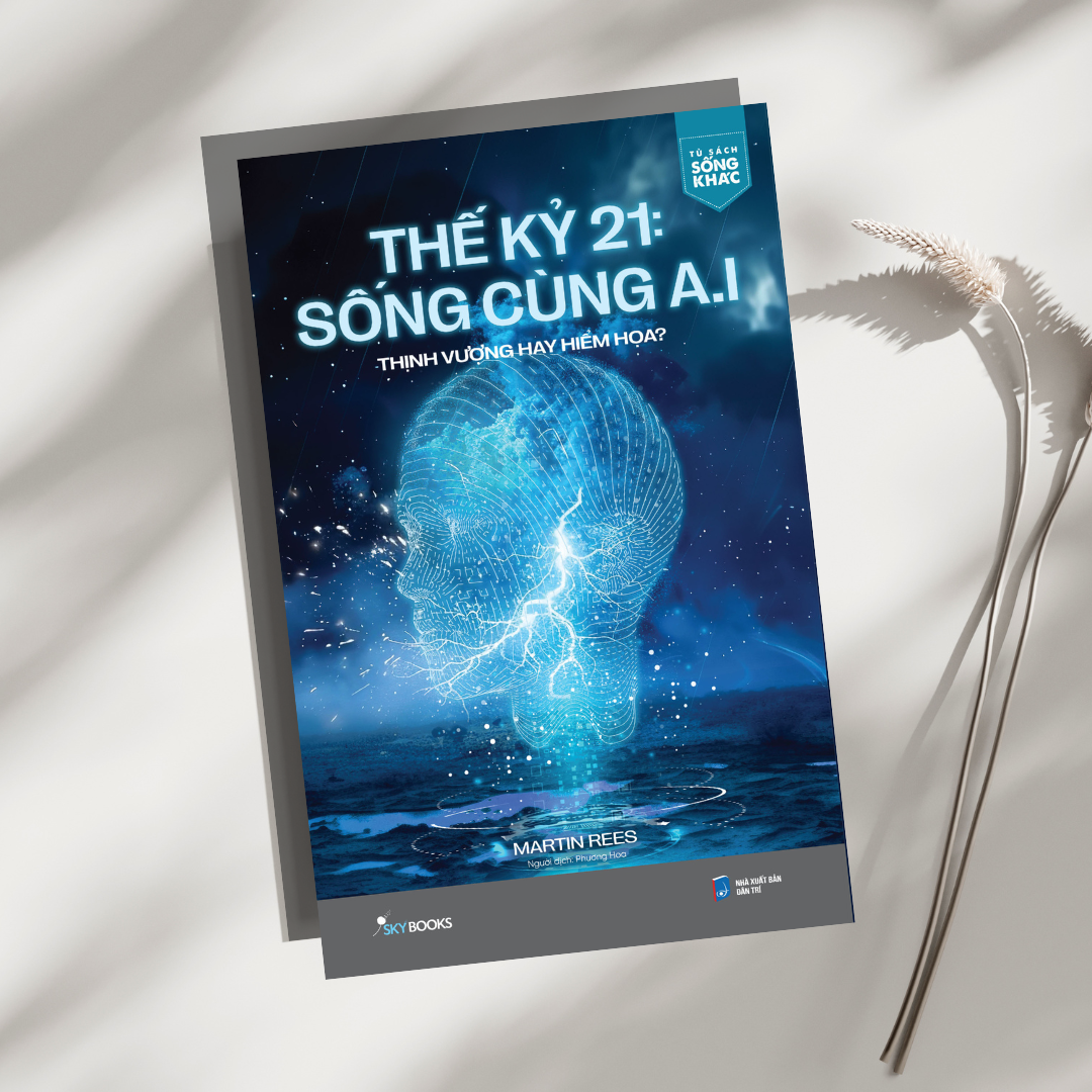thế kỷ 21: sống cùng a.i - thịnh vượng hay hiểm họa?