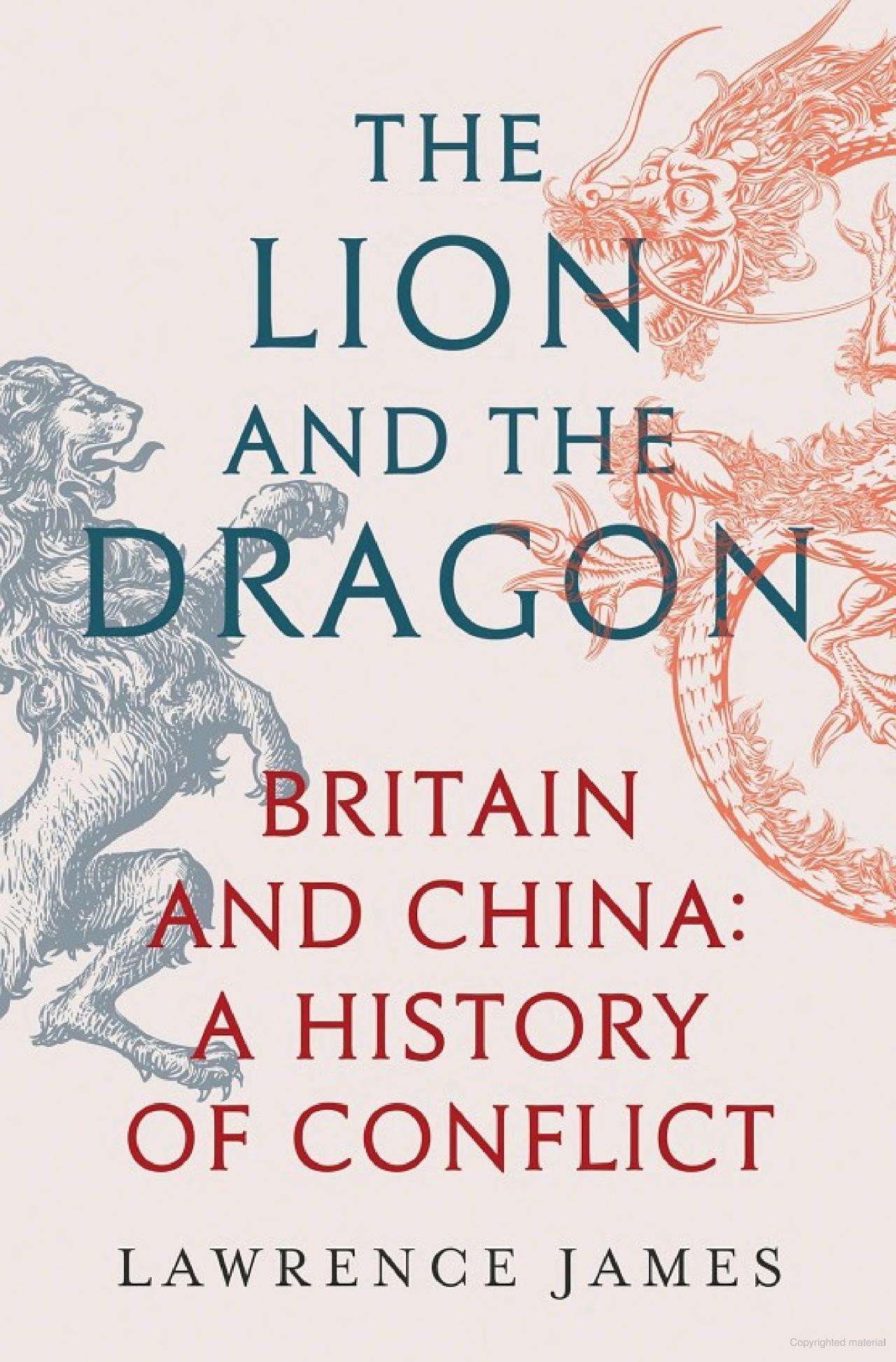 The Lion And The Dragon - Britain And China - A History Of Conflict