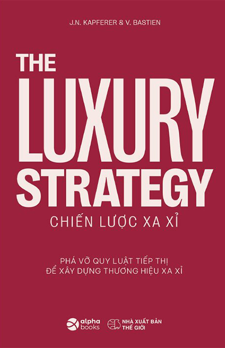 the luxury strategy - chiến lược xa xỉ