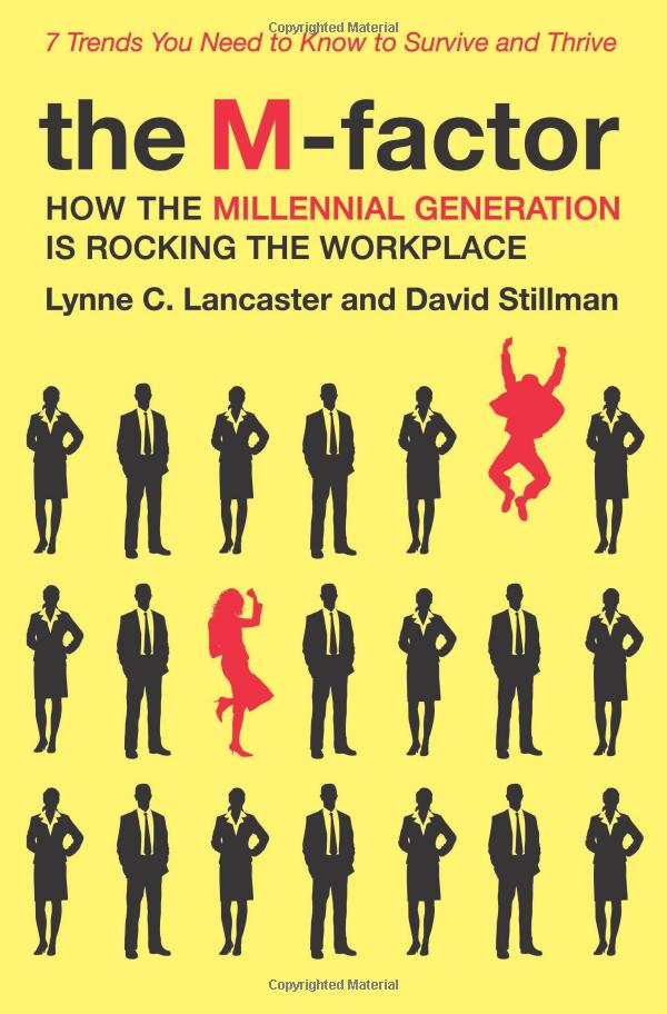the m-factor: how the millennial generation is rocking the workplace
