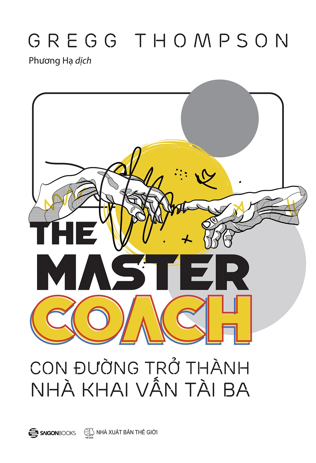 the master coach: con đường trở thành nhà khai vấn tài ba