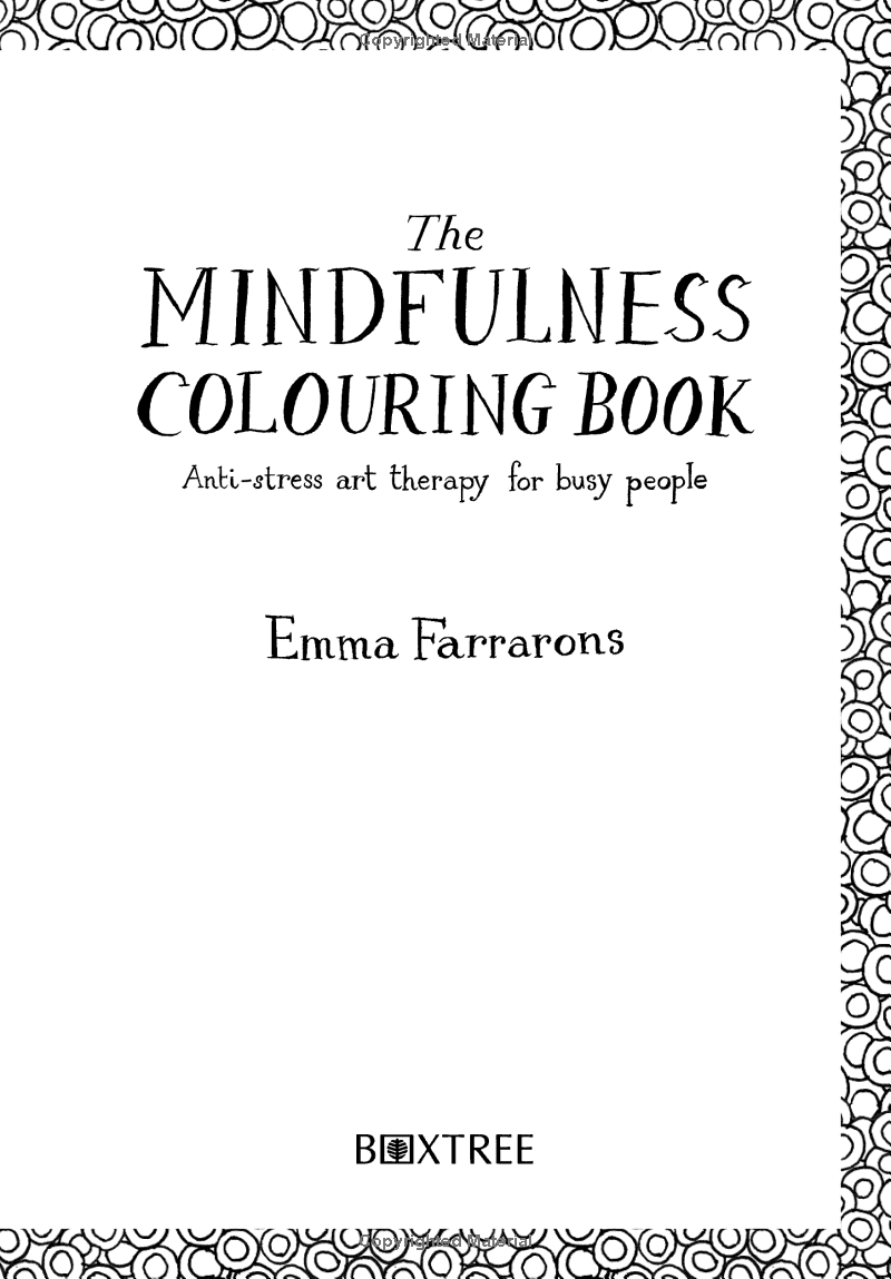 The Mindfulness Colouring Book : Anti-Stress Art Therapy for Busy People