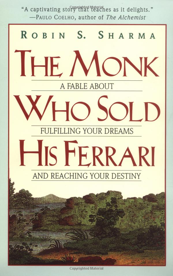 the monk who sold his ferrari: a fable about fulfilling your dreams and reaching your destiny