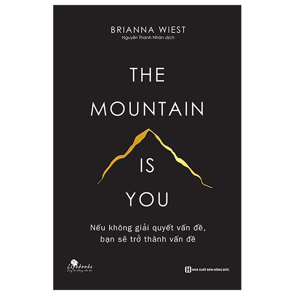 the mountain is you: nếu không giải quyết vấn đề, bạn sẽ trở thành vấn đề