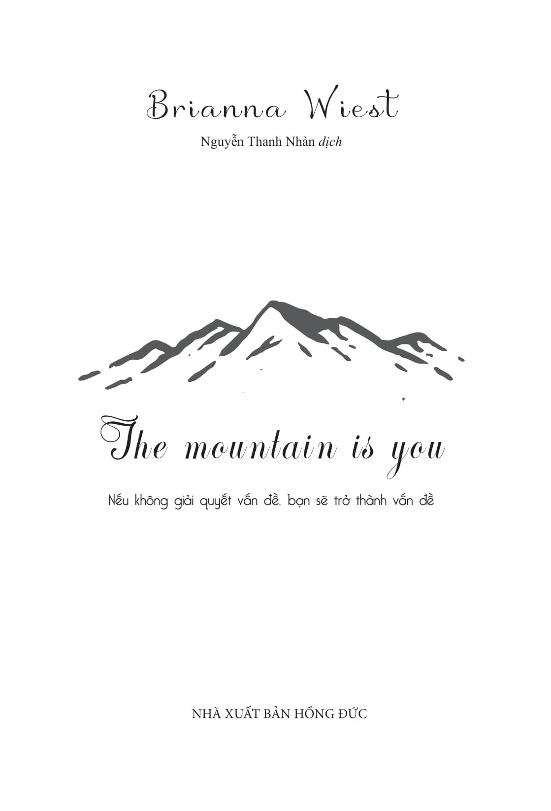 the mountain is you: nếu không giải quyết vấn đề, bạn sẽ trở thành vấn đề