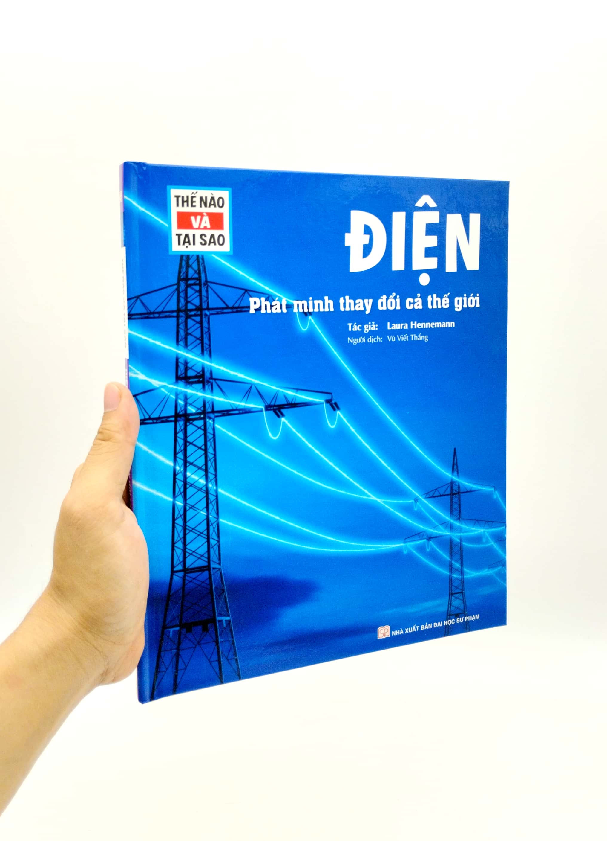 thế nào và tại sao - điện - phát minh thay đổi cả thế giới (tái bản 2022)