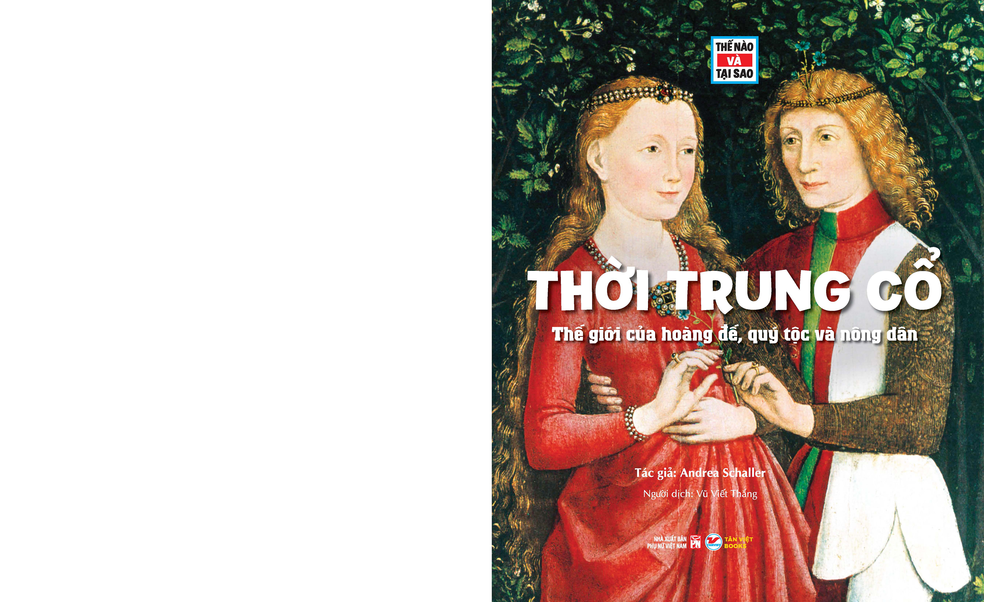 Thế Nào Và Tại Sao - Thời Trung Cổ - Thế Giới Của Hoàng Đế, Quý Tộc Và Nông Dân