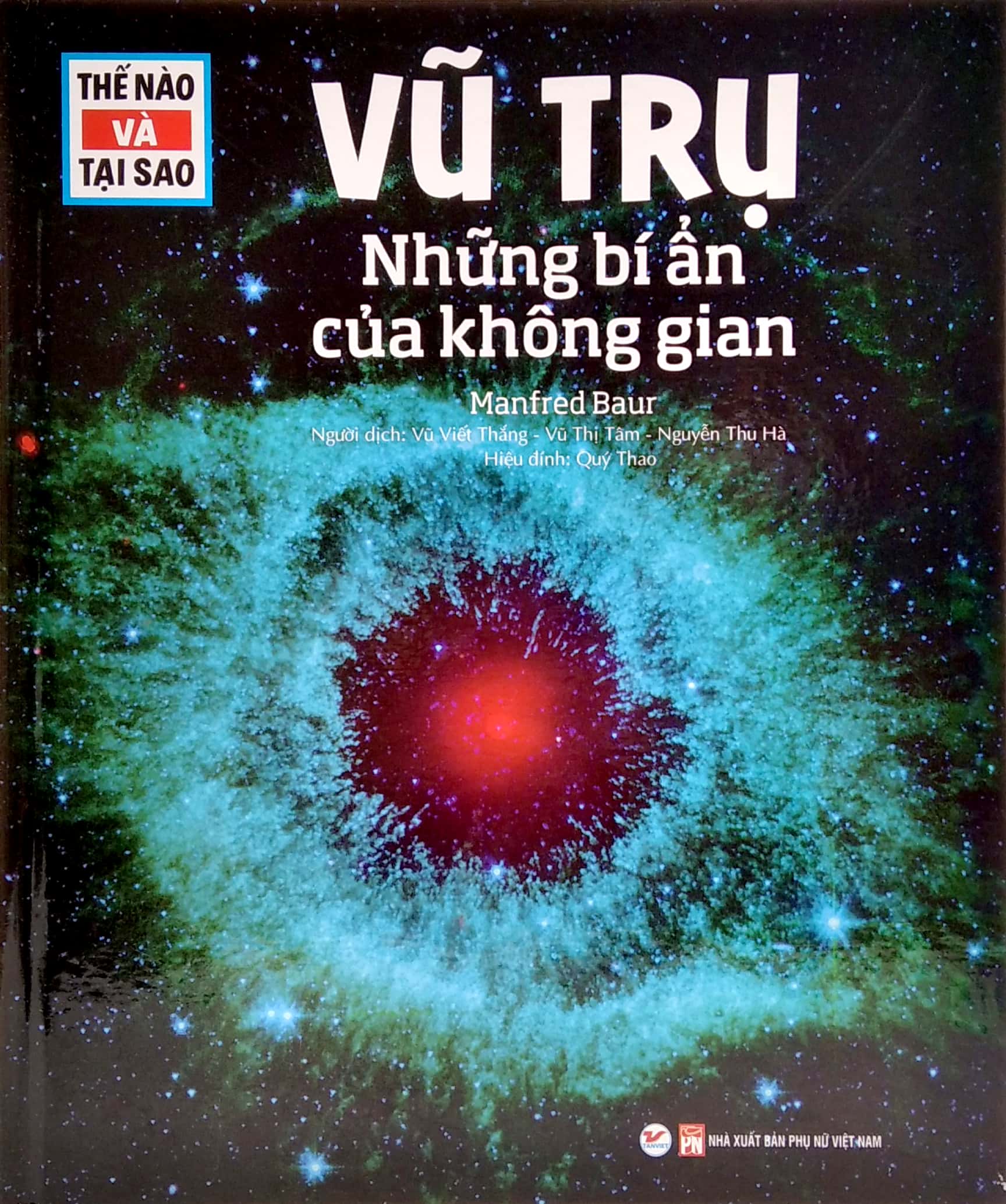 thế nào và tại sao - vũ trụ - những bí ẩn của không gian (tái bản)