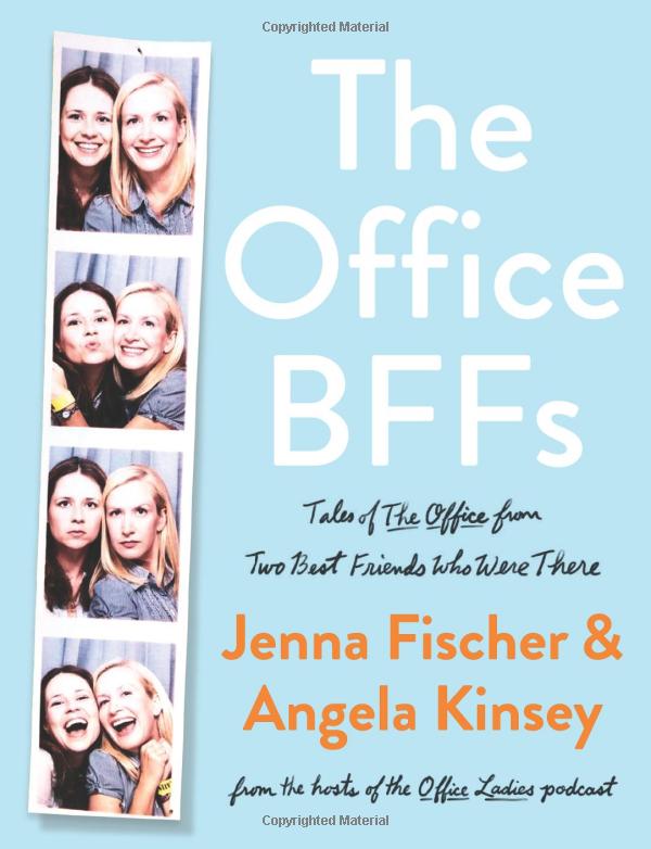 the office bffs: tales of the office from two best friends who were there