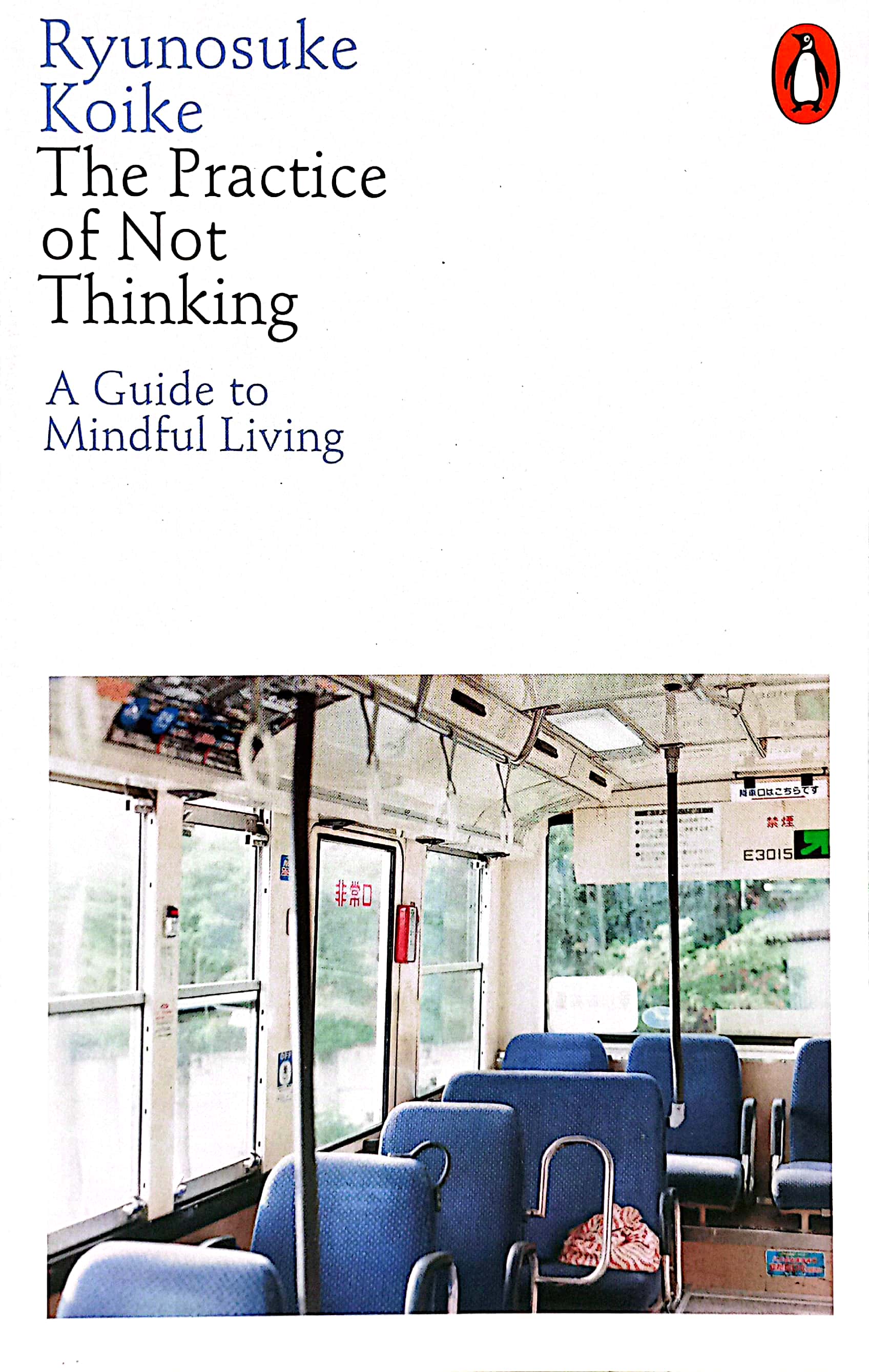 the practice of not thinking: a guide to mindful living