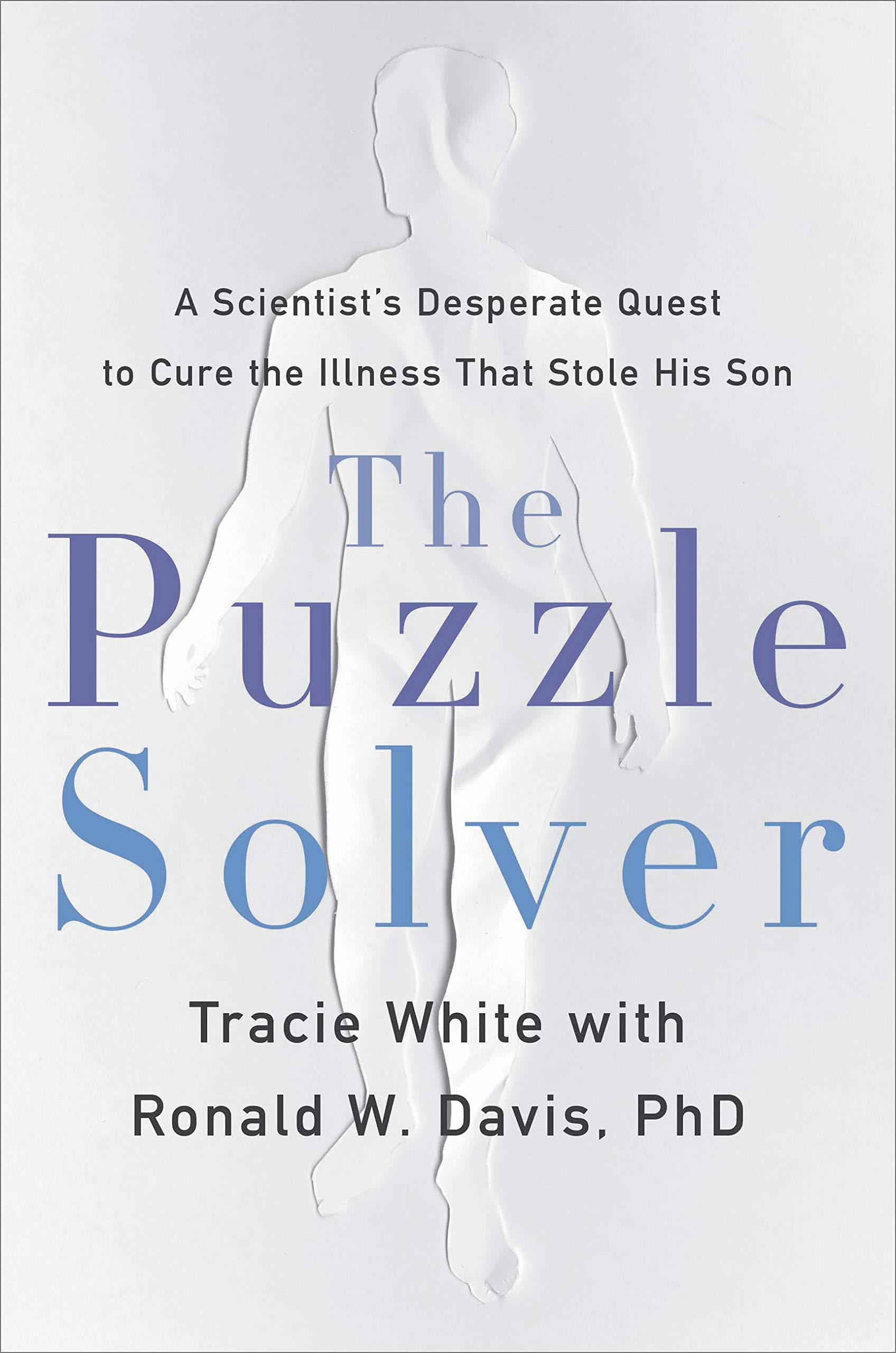 the puzzle solver: a scientist's desperate quest to cure the illness that stole his son
