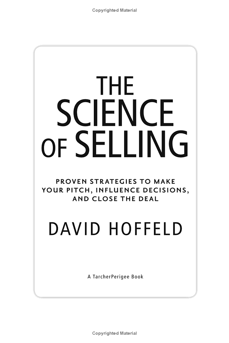 the science of selling: proven strategies to make your pitch, influence decisions, and close the deal