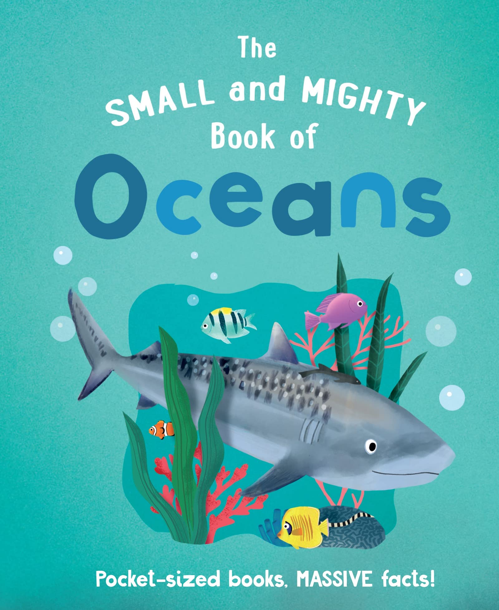 the small and mighty book of oceans: pocket-sized books, massive facts!
