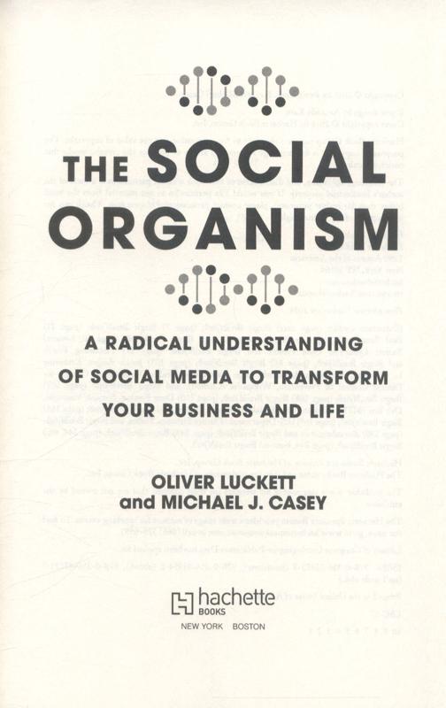 the social organism: a radical understanding of social media to transform your business and life
