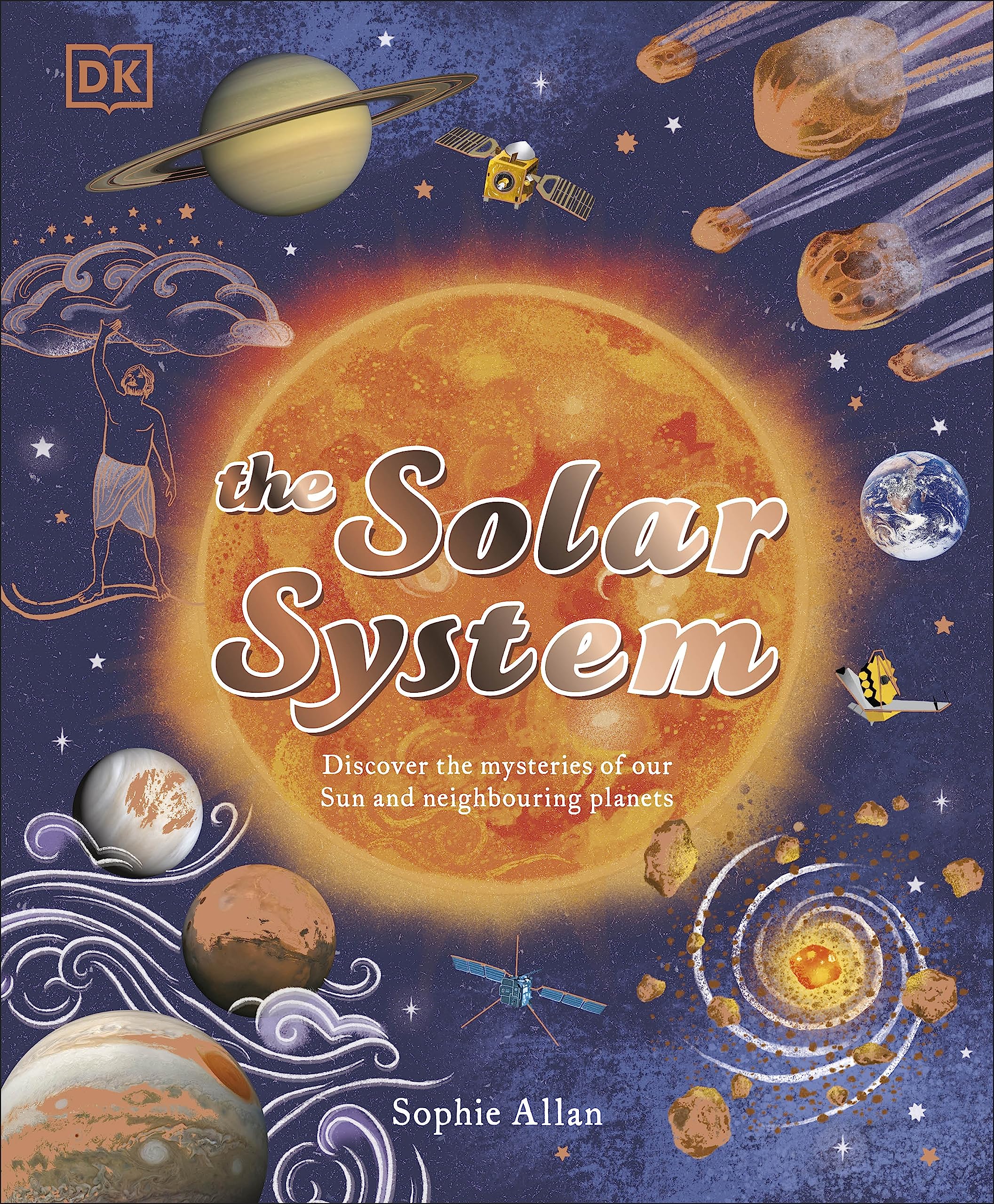 The Solar System - Discover The Mysteries Of Our Sun And Neighbouring Planets