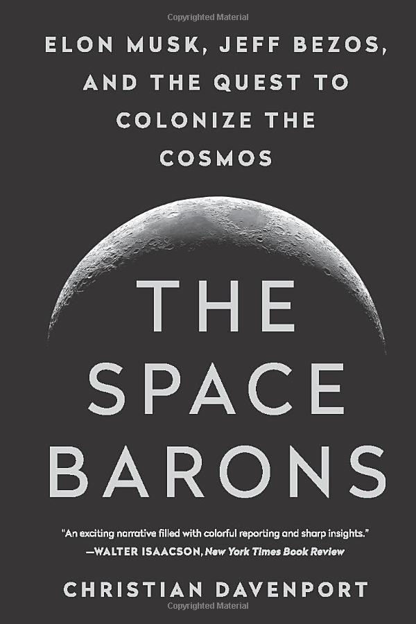 the space barons: elon musk, jeff bezos, and the quest to colonize the cosmos