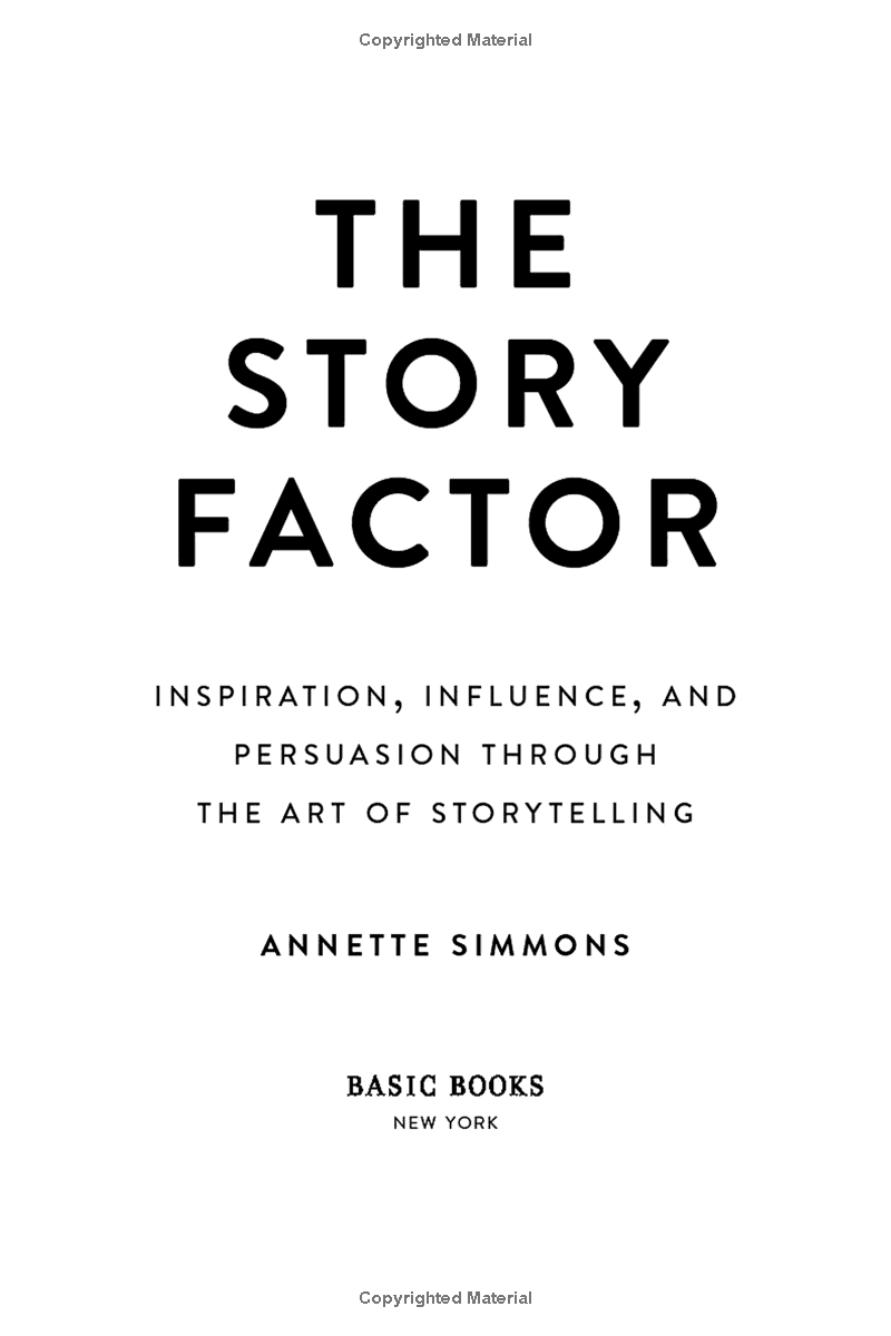 the story factor: inspiration, influence, and persuasion through the art of storytelling