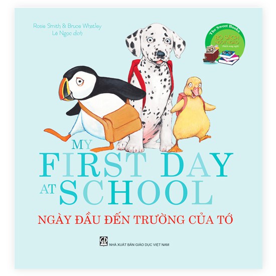 the sweet books - bộ sách ngọt ngào: my frist day at shool - ngày đầu đến trường của tớ (song ngữ)