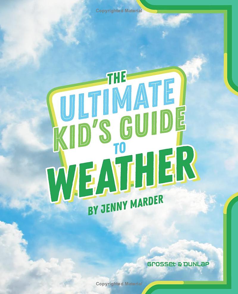 the ultimate kid's guide to weather