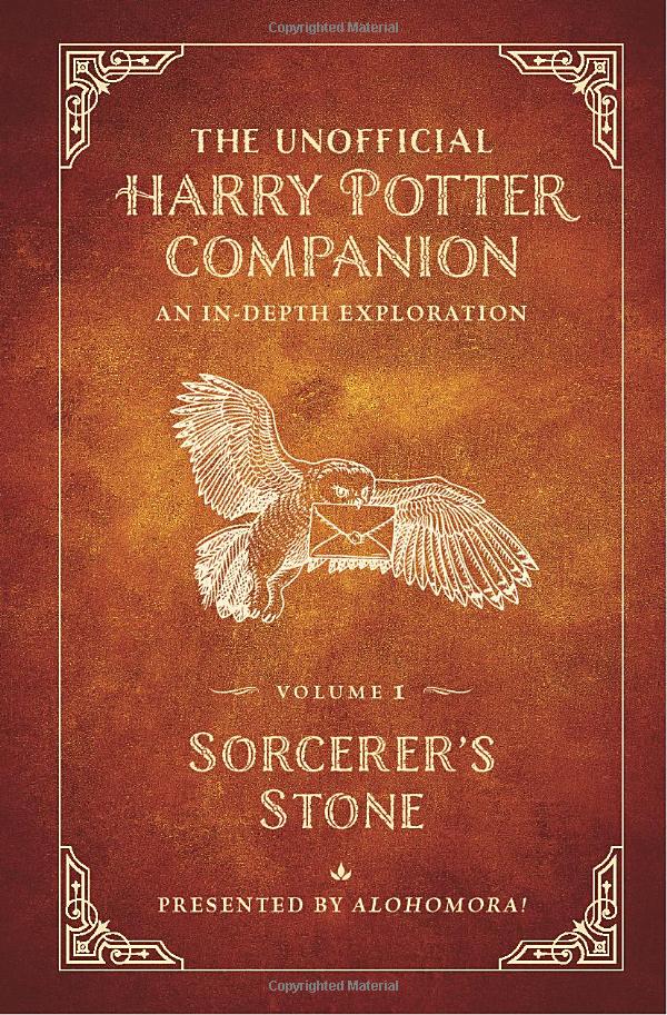 the unofficial harry potter companion volume 1: sorcerer's stone: an in-depth exploration