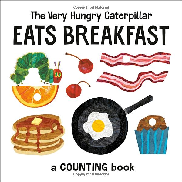 the very hungry caterpillar eats breakfast: a counting book (the world of eric carle)