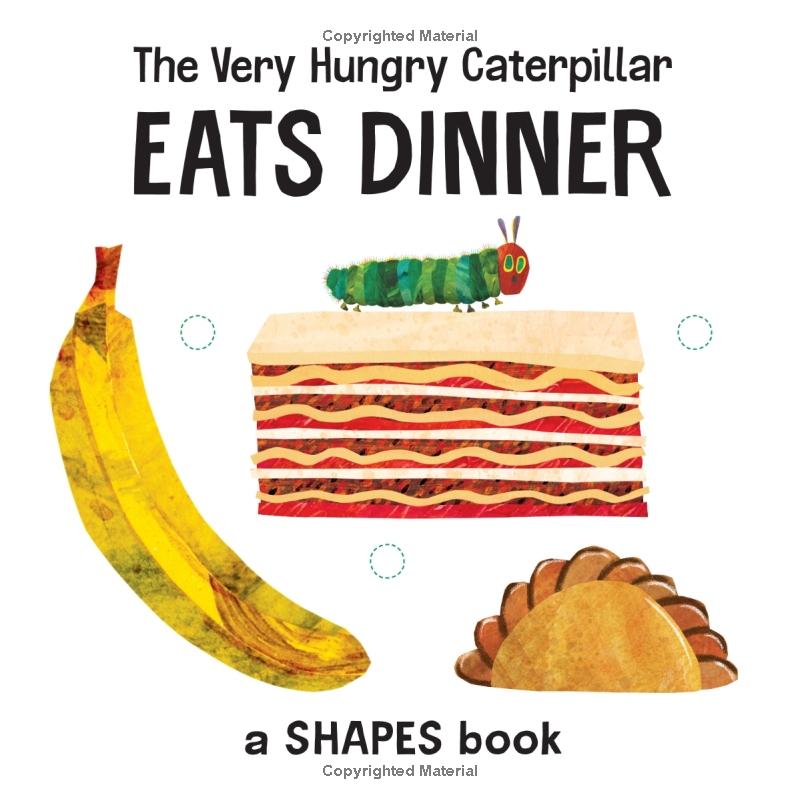 the very hungry caterpillar eats dinner: a shapes book (the world of eric carle)