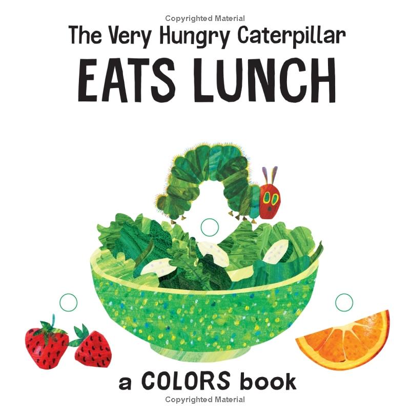the very hungry caterpillar eats lunch: a colors book (the world of eric carle)