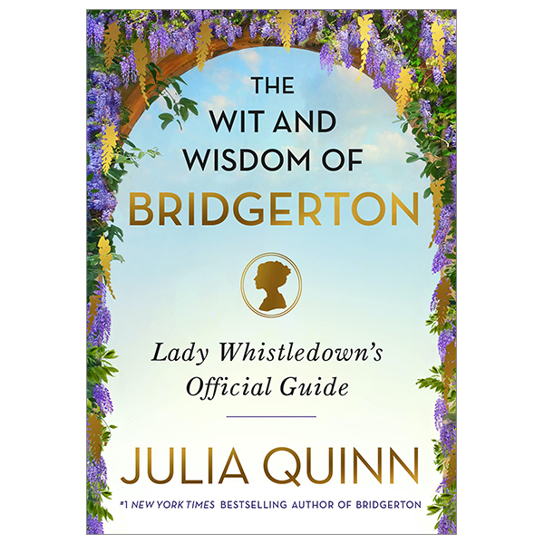 the wit and wisdom of bridgerton: lady whistledown's official guide