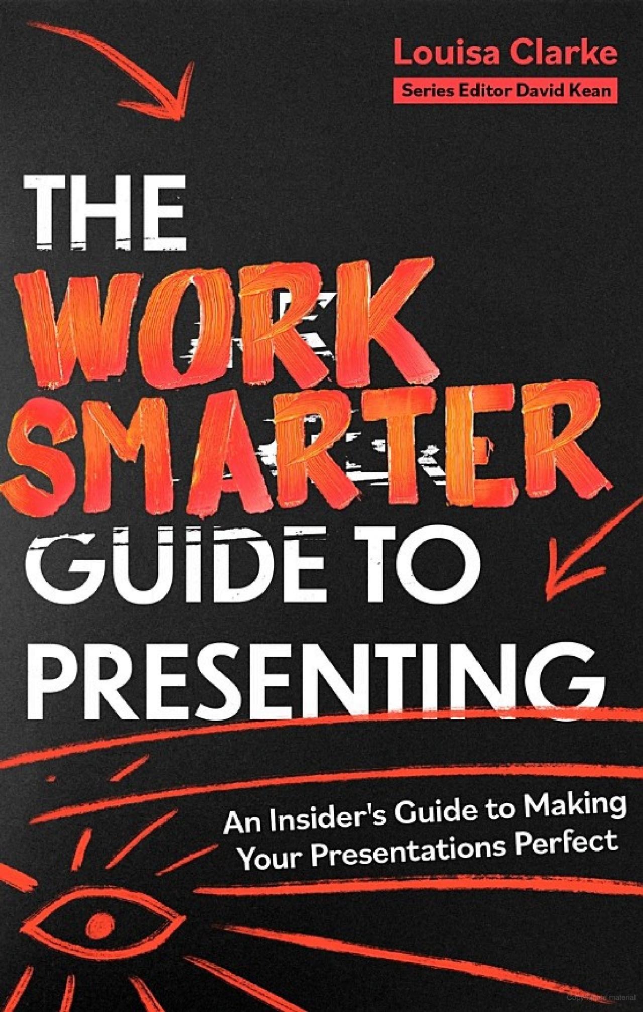 The Work Smarter Guide To Presenting