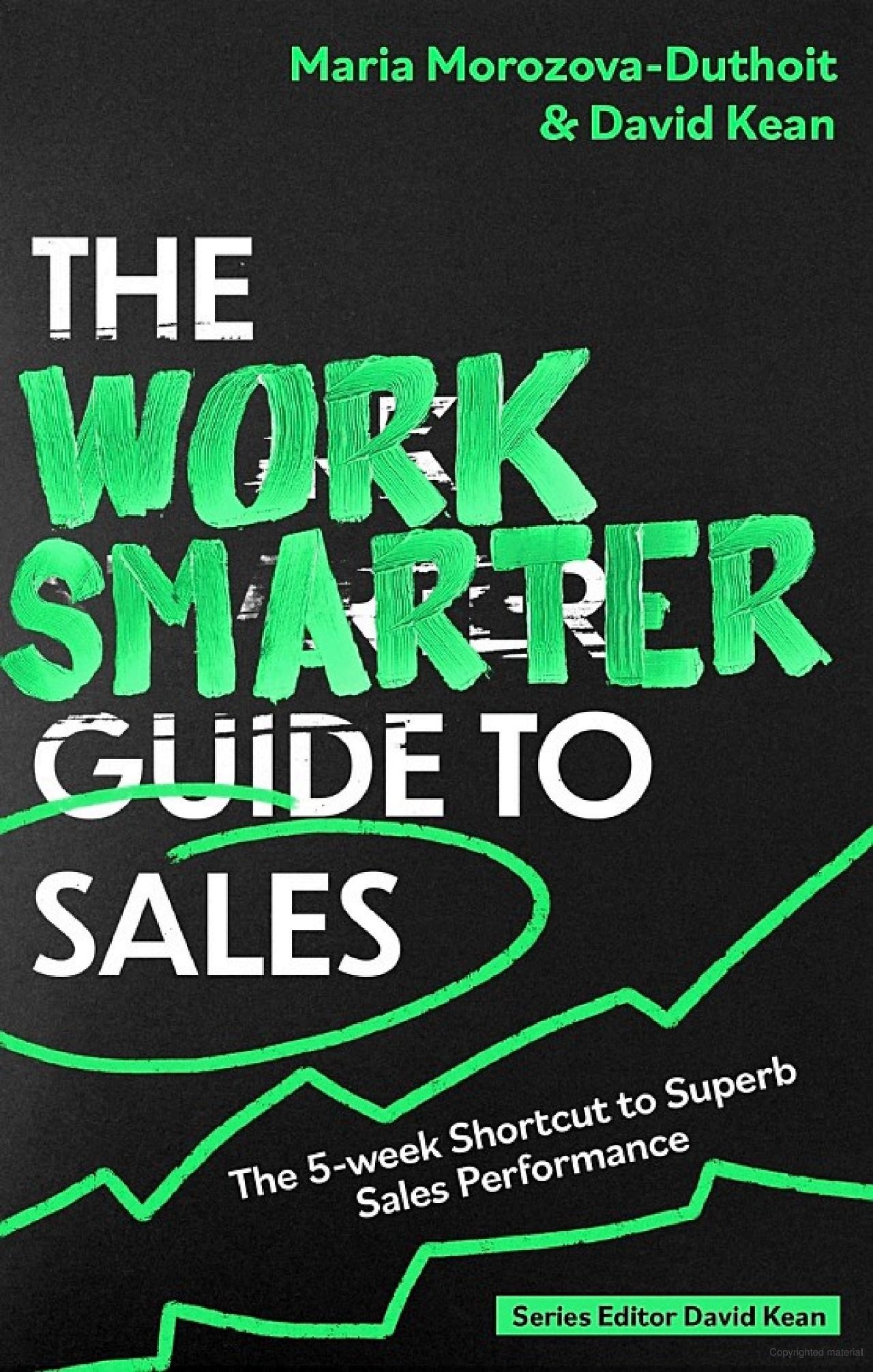 The Work Smarter Guide To Sales