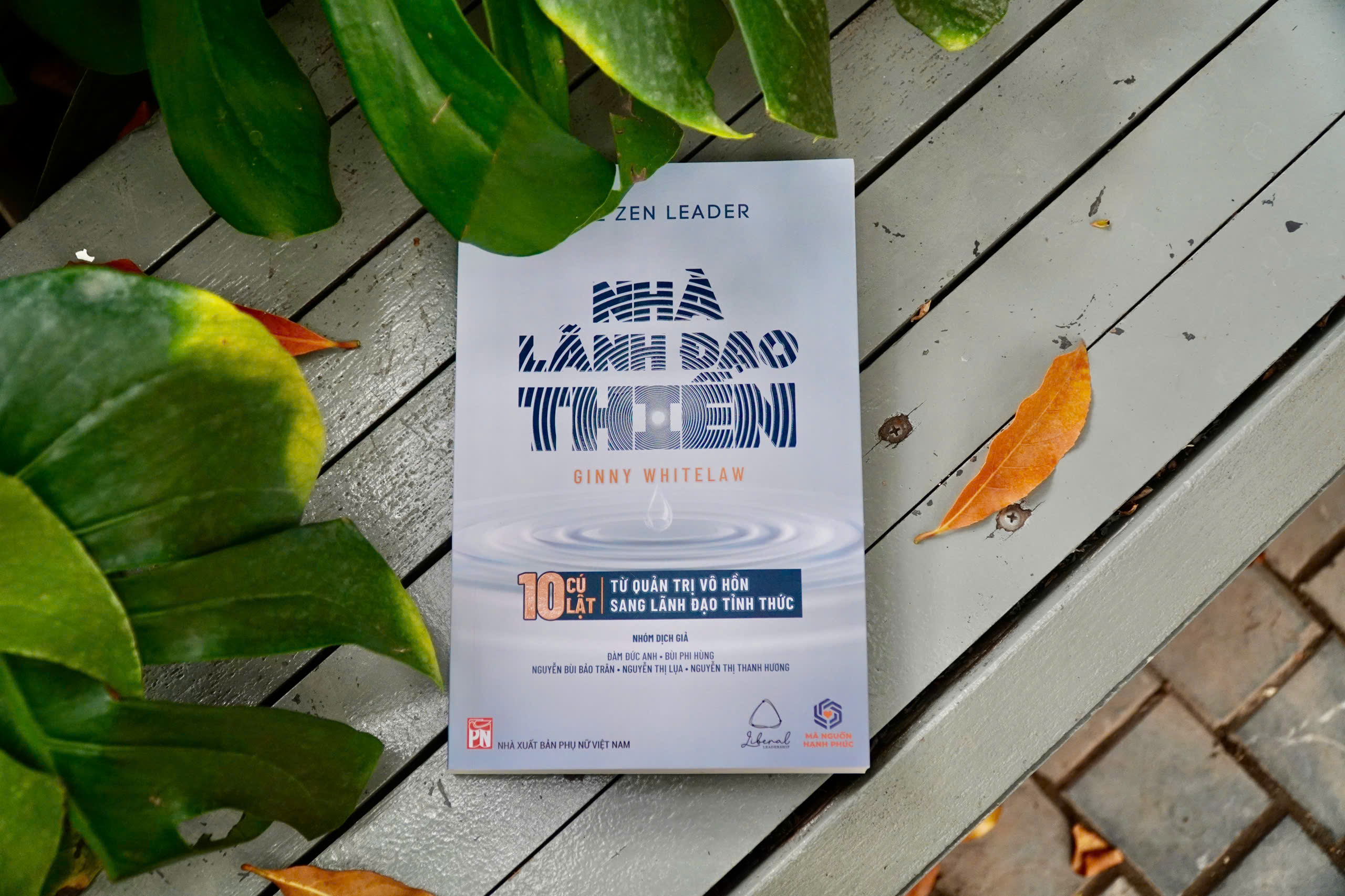The Zen Leader - Nhà Lãnh Đạo Thiền - 10 Cú Lật Từ Quản Trị Vô Hồn Sang Lãnh Đạo Tỉnh Thức