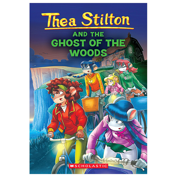 thea stilton - book 37 - thea stilton and the ghost of the woods