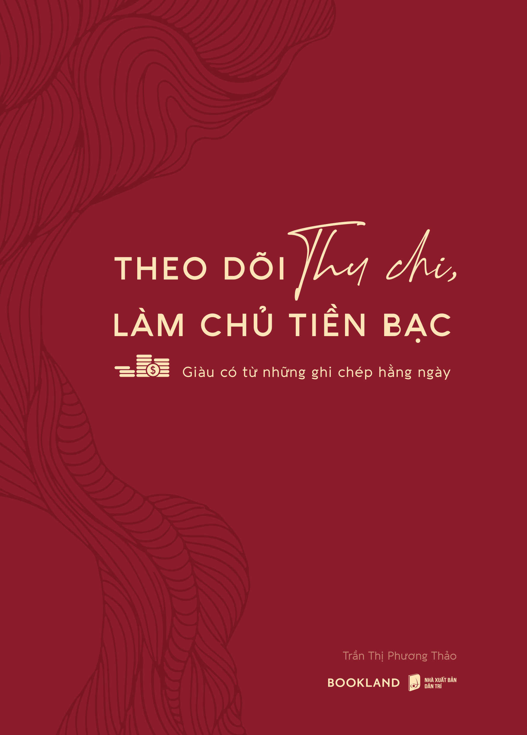 Theo Doi Thu Chi, Lam Chu Tien Bac - Giau Co Tu Nhung Ghi Chep Hang Ngay - Tang Kem Sticker