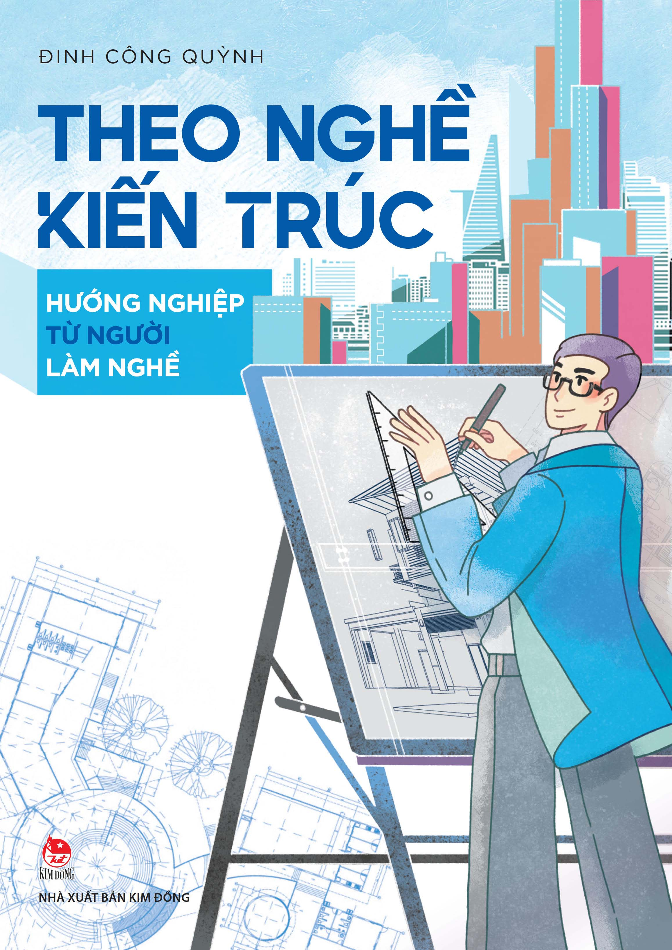 Theo Nghe Kien Truc - Huong Nghiep Tu Nguoi Lam Nghe