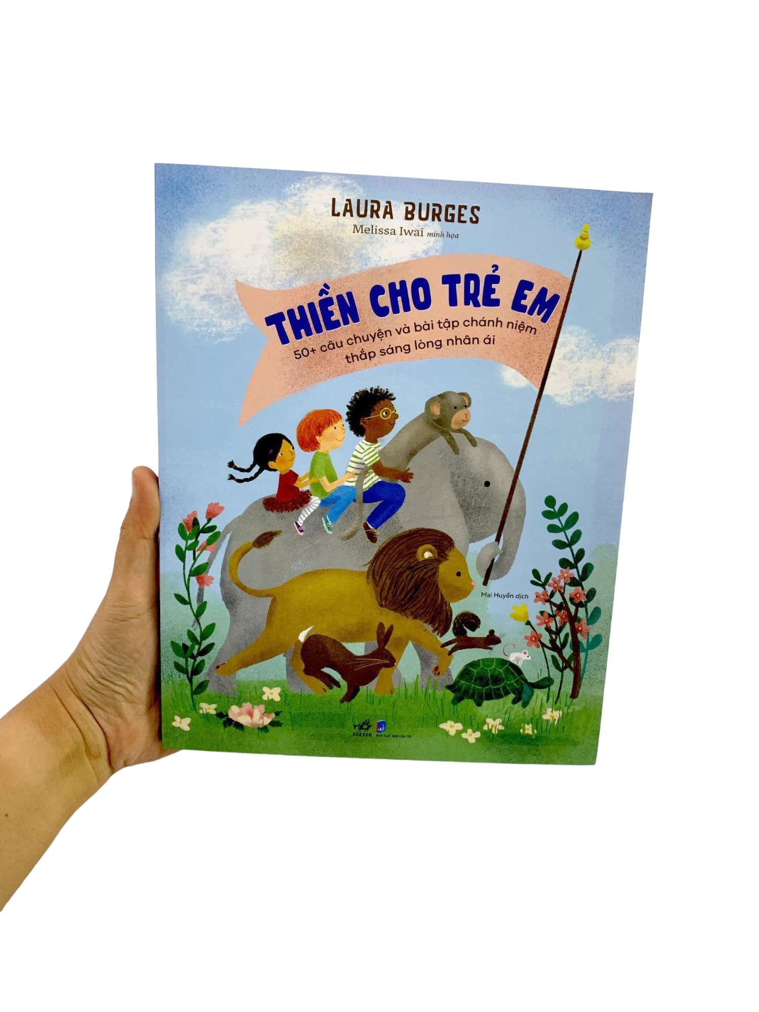 thiền cho trẻ em - 50+ câu chuyện và bài tập chánh niệm thắp sáng lòng nhân ái