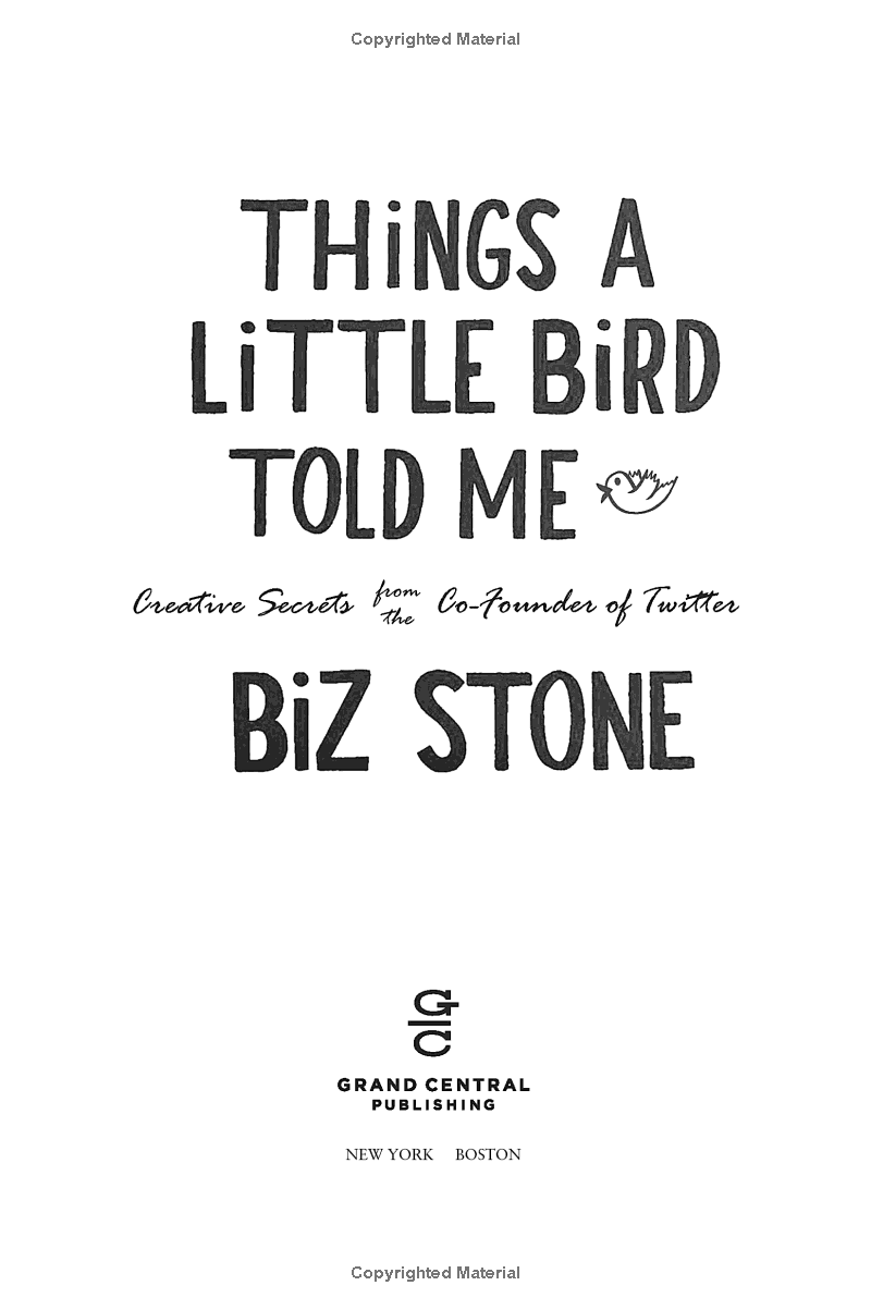 things a little bird told me: creative secrets from the co-founder of twitter