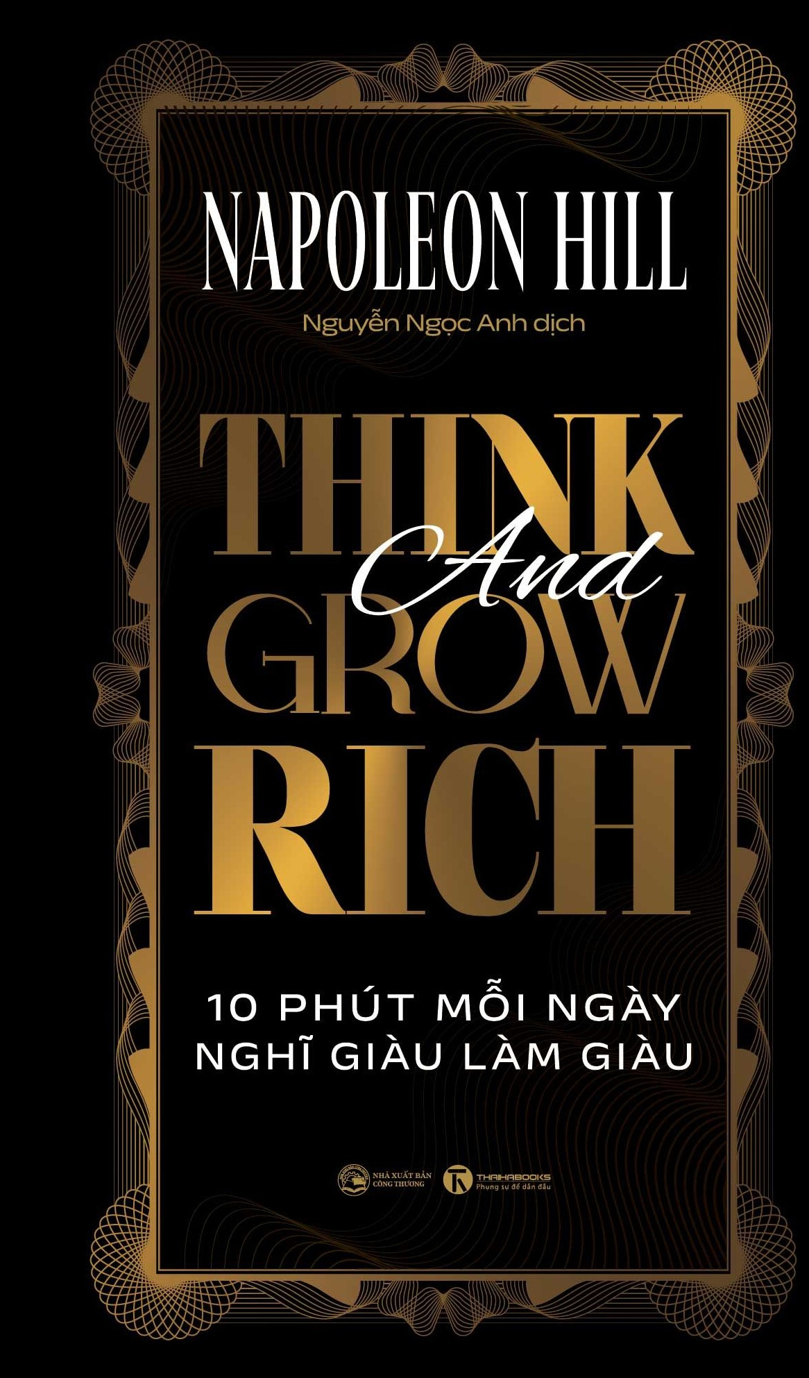 think and grow rich - 10 phút mỗi ngày nghĩ giàu làm giàu - bìa cứng