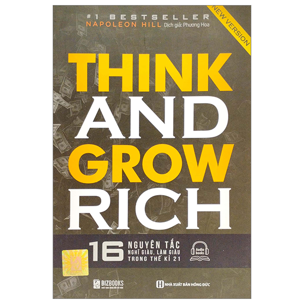think and grow rich - 16 nguyên tắc nghĩ giàu, làm giàu trong thế kỷ 21 (tái bản 2023)