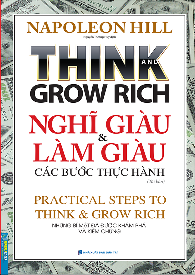 think and grow rich - nghĩ giàu và làm giàu các bước thực hành (tái bản 2022)