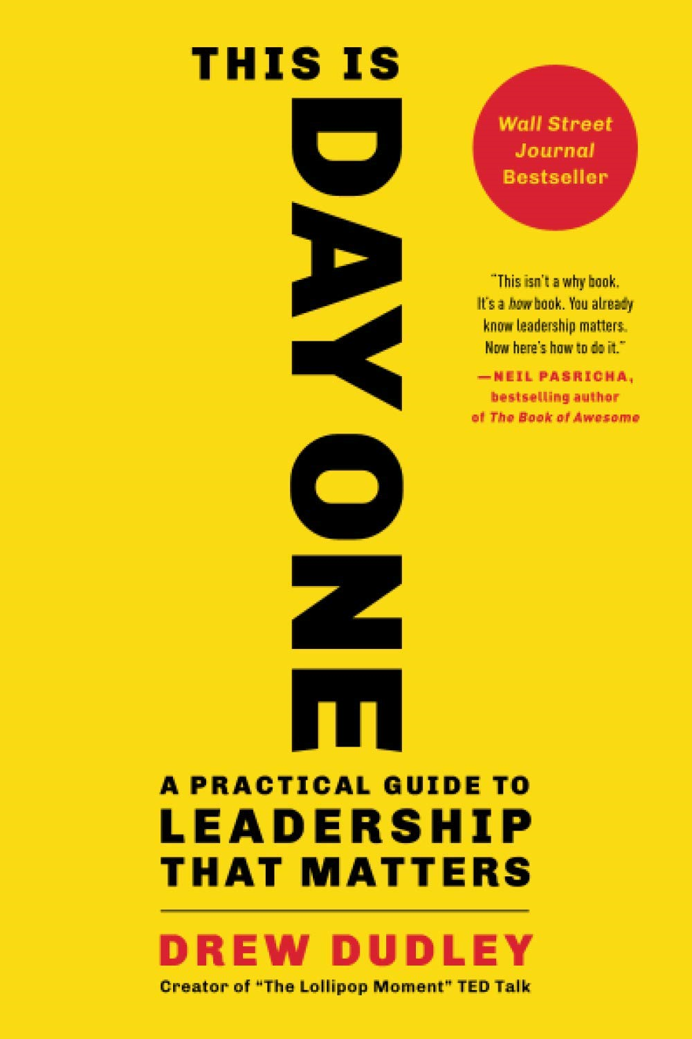 this is day one: a practical guide to leadership that matters